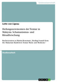 Heilungszeremonien der Temiar in Malaysia. Schamanismus- und Ritualforschung: Buchrezension zu Marina Rosemans 'Healing Sounds from the Malaysian Rain