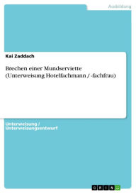Brechen einer Mundserviette (Unterweisung Hotelfachmann / -fachfrau) Kai Zaddach Author