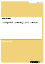Strategisches Controlling in der Hotellerie Kamal Jabr Author
