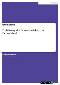 Einführung der Gesundheitskarte in Deutschland Ralf Babuke Author