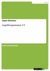 Angriffsorganisation 5:5 Jasper Körmann Author