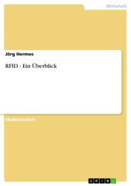 RFID - Ein Überblick: Ein Überblick Jörg Hermes Author