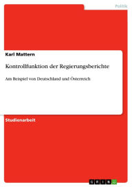 Kontrollfunktion der Regierungsberichte: Am Beispiel von Deutschland und Österreich Karl Mattern Author