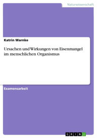Ursachen und Wirkungen von Eisenmangel im menschlichen Organismus Katrin Warnke Author