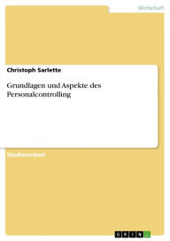 Grundlagen und Aspekte des Personalcontrolling Christoph Sarlette Author