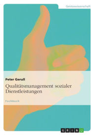 Qualitätsmanagement sozialer Dienstleistungen Peter Gerull Author
