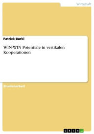 WIN-WIN Potentiale in vertikalen Kooperationen Patrick Burkl Author
