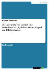 Zur Bedeutung von Gauner- und Diebeslisten im 18. Jahrhundert am Beispiel von Hildburghausen Tillman Wormuth Author