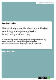Entwicklung eines Handbuchs zur Förder- und Integrationsplanung in der Benachteiligtenförderung: Konzipierung und Überlegungen zur Implementierung ein