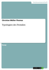 Typologien des Fremden Christian MÃ¼ller-Thomas Author