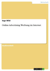 Online-Advertising: Werbung im Internet Ingo Wild Author