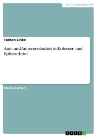 Amt- und Amtsverständnis in Kolosser- und Epheserbrief Torben Linke Author