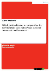 Which political forces are responsible for retrenchment in social services in social democratic welfare states? - Lucius Taeschler