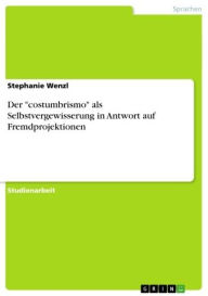 Der 'costumbrismo' als Selbstvergewisserung in Antwort auf Fremdprojektionen - Stephanie Wenzl