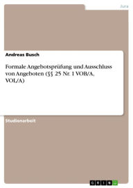 Formale Angebotsprüfung und Ausschluss von Angeboten (§§ 25 Nr. 1 VOB/A, VOL/A) Andreas Busch Author