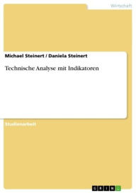 Technische Analyse mit Indikatoren - Michael Steinert