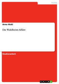 Die Waldheim-Affäre Arno Hickl Author