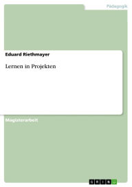 Lernen in Projekten Eduard Riethmayer Author
