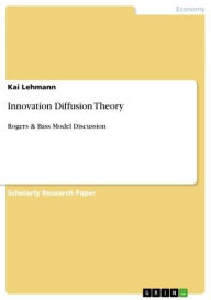 Innovation Diffusion Theory: Rogers & Bass Model Discussion Kai Lehmann Author