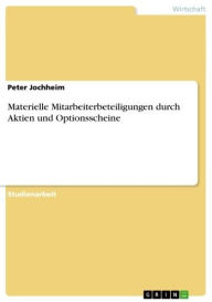 Materielle Mitarbeiterbeteiligungen durch Aktien und Optionsscheine Peter Jochheim Author