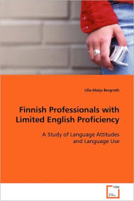 Finnish Professionals with Limited English Proficiency Ulla-Maija Bergroth Author