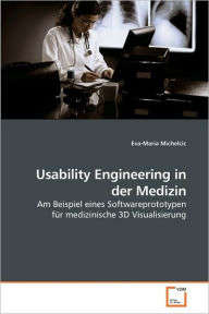 Usability Engineering in der Medizin Eva-Maria Michelcic Author