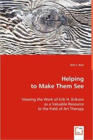 Helping to Make Them See Erin L. Kuri Author