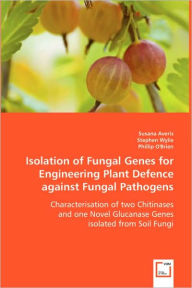 Isolation Of Fungal Genes For Engineering Plant Defence Against Fungal Pathogens - Susana Averis