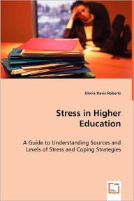 Stress in Higher Education - Gloria Davis-Roberts