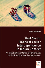 Real Sector Financial Sector Interdependence In Indian Context - Gagari Chakrabarti