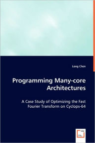 Programming Many-Core Architectures - Long Chen