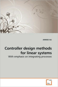 Controller design methods for linear systems AHMAD ALI Author