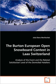 The Burton European Open Snowboard Contest in Laax Switzerland Julia Elena Worlitschek Author