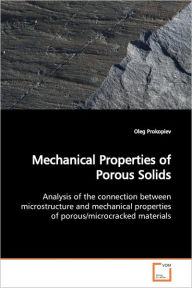Mechanical Properties Of Porous Solids - Oleg Prokopiev