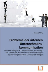 Probleme der internen Unternehmenskommunikation Romana Mally Author