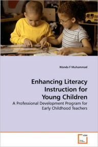 Enhancing Literacy Instruction For Young Children - Wanda F Muhammad
