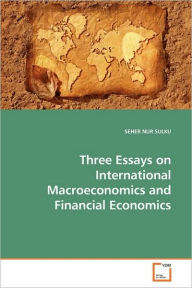 Three Essays on International Macroeconomics and Financial Economics SEHER NUR SULKU Author
