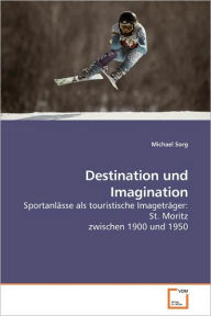 Destination und Imagination Michael Sorg Author