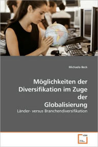 Möglichkeiten der Diversifikation im Zuge der Globalisierung Michaela Beck Author