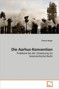 Die Aarhus-Konvention Thomas Neger Author