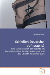 SchieÃ?en Deutsche auf Israelis? Lorenz Hemicker Author