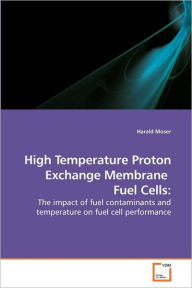 High Temperature Proton Exchange Membrane Fuel Cells Harald Moser Author