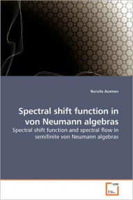 Spectral shift function in von Neumann algebras Nurulla Azamov Author