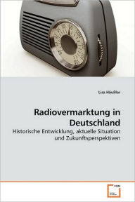 Radiovermarktung in Deutschland Lisa Häußler Author