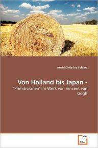 Von Holland bis Japan - Astrid-Christina Schierz Author