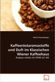 KaffeerÃ¶staromastoffe und Duft im Klassischen Wiener Kaffeehaus Patricia Pauzenberger Author