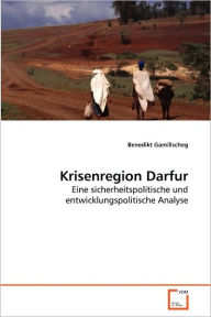 Krisenregion Darfur Benedikt Gamillscheg Author