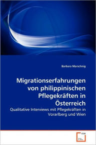 Migrationserfahrungen von philippinischen Pflegekräften in Österreich Barbara Marschnig Author