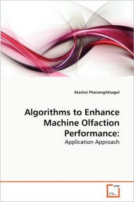 Algorithms to Enhance Machine Olfaction Performance Ekachai Phaisangittisagul Author