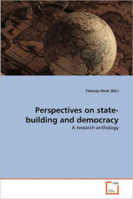 Perspectives On State-Building And Democracy - Thomas Denk (Ed.)
